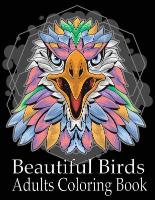 Book cover for Beautiful Birds Adult Coloring Book