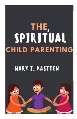 Book cover for The, Spiritual Child Parenting