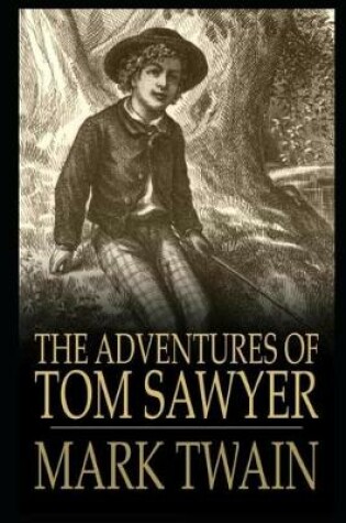 Cover of The Adventures of Tom Sawyer By Mark Twain The New Fully Annotated Edition