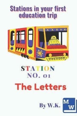 Cover of Stations in your first education trip - Station No.01 - The letters