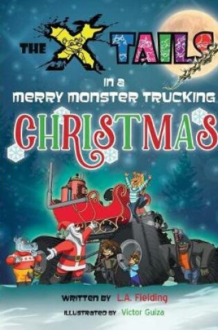 Cover of The X-tails in a Merry Monster Trucking Christmas