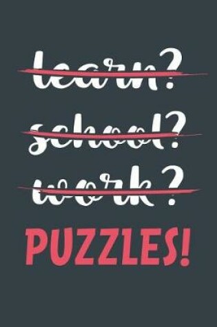 Cover of Learn? School? Work? Puzzles!