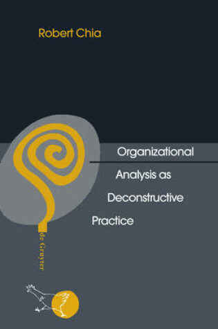 Cover of Organizational Analysis as Deconstructive Practice