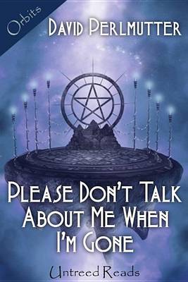 Book cover for Please Don't Talk about Me When I'm Gone