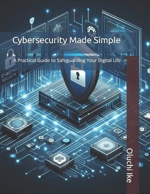 Book cover for Cybersecurity Made Simple