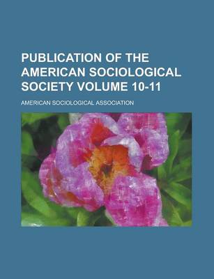 Book cover for Publication of the American Sociological Society Volume 10-11