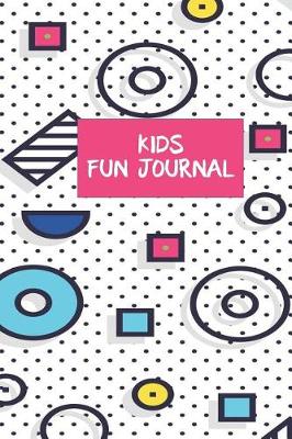 Book cover for Kids Fun Journal