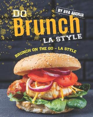 Book cover for Do Brunch LA Style