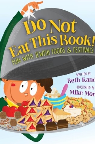 Cover of Do Not Eat This Book! Fun with Jewish Foods & Festivals