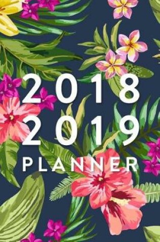 Cover of 2018 - 2019 Planner, 18 Month Weekly & Monthly Planner