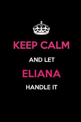 Book cover for Keep Calm and Let Eliana Handle It