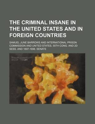 Book cover for The Criminal Insane in the United States and in Foreign Countries