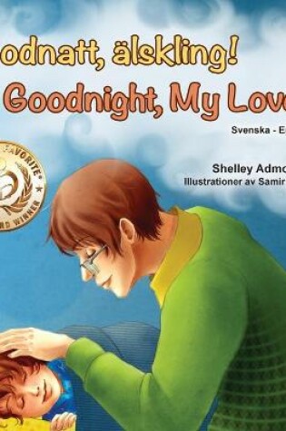 Cover of Goodnight, My Love! (Swedish English Bilingual Book for Kids)