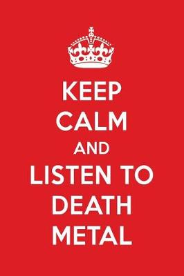 Book cover for Keep Calm and Listen to Death Metal