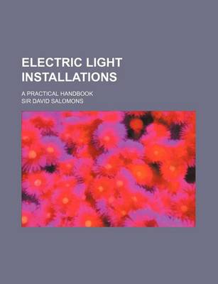 Book cover for Electric Light Installations; A Practical Handbook