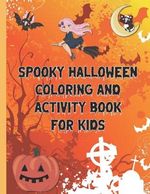 Book cover for Spooky Halloween coloring and Activity Book for Kids