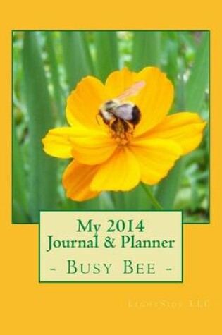 Cover of My 2014 Journal & Planner - Busy Bee