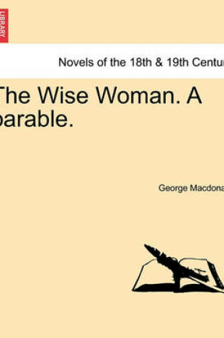 Cover of The Wise Woman. a Parable.