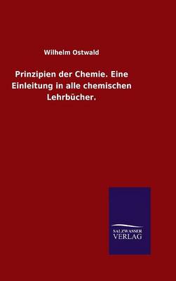 Book cover for Prinzipien der Chemie. Eine Einleitung in alle chemischen Lehrbücher.