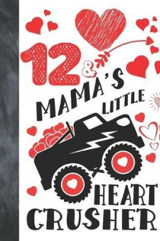 Cover of 12 & Mama's Little Heart Crusher