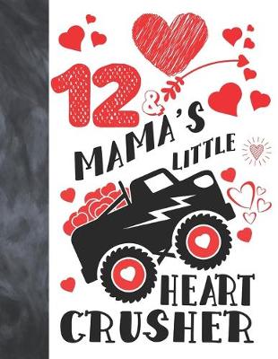 Book cover for 12 & Mama's Little Heart Crusher