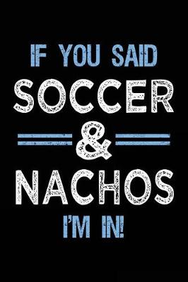 Book cover for If You Said Soccer & Nachos I'm In