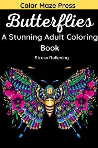 Cover of Butterflies - A Stunning Adult Coloring Book