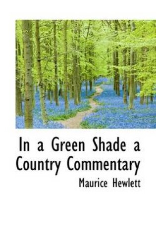 Cover of In a Green Shade a Country Commentary