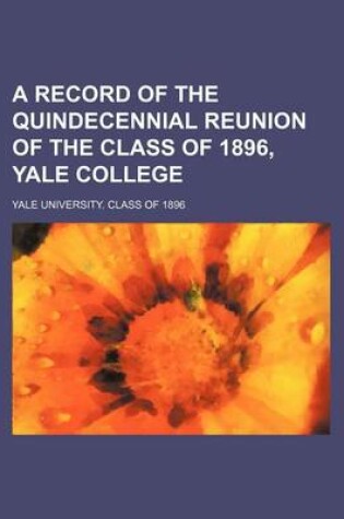Cover of A Record of the Quindecennial Reunion of the Class of 1896, Yale College