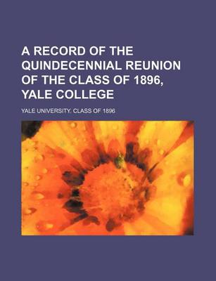 Book cover for A Record of the Quindecennial Reunion of the Class of 1896, Yale College