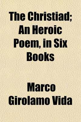 Book cover for The Christiad; An Heroic Poem, in Six Books