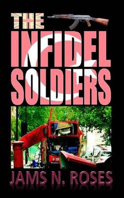 Book cover for The Infidel Soldiers