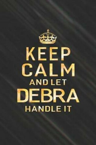 Cover of Keep Calm and Let Debra Handle It