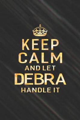 Book cover for Keep Calm and Let Debra Handle It