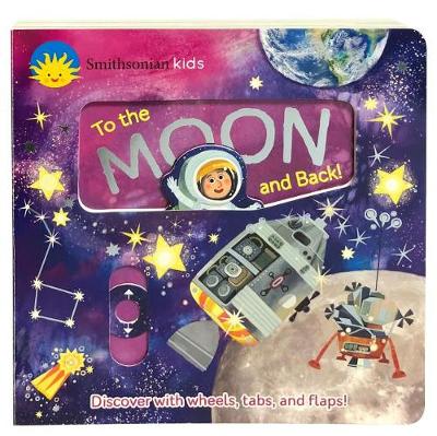 Book cover for Smithsonian Kids to the Moon and Back