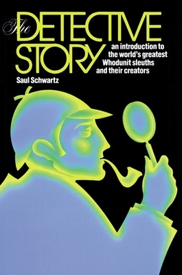 Cover of The Detective Story: An Introduction to the World's Great Whodunit Sleuths and their Creators