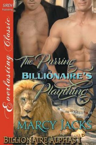 Cover of The Purring Billionaire's Plaything [Billionaire Alphas 1] (Siren Publishing Everlasting Classic Manlove)