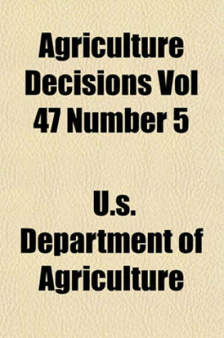Cover of Agriculture Decisions Vol 47 Number 5