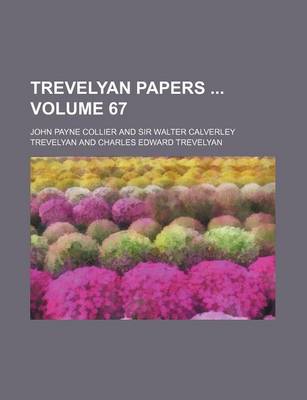 Book cover for Trevelyan Papers Volume 67