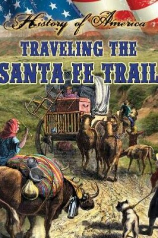 Cover of Traveling the Santa Fe Trail