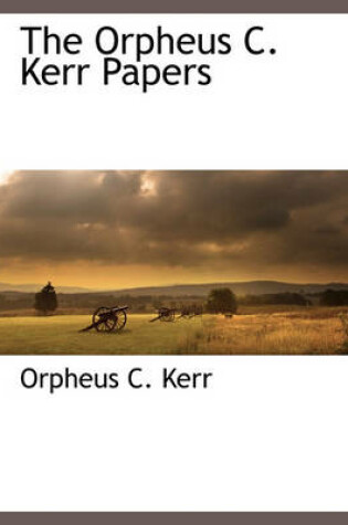 Cover of The Orpheus C. Kerr Papers