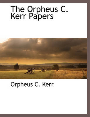 Book cover for The Orpheus C. Kerr Papers