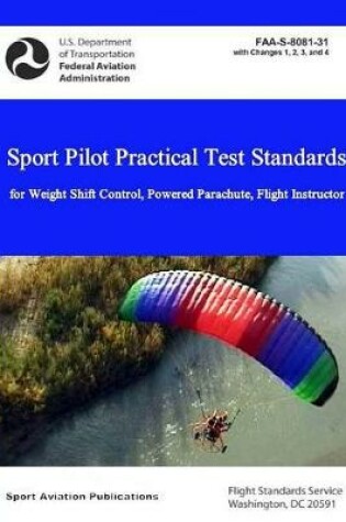 Cover of Sport Pilot Practical Test Standards - Weight Shift Control, Powered Parachute, Flight Instructor