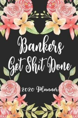 Cover of Bankers Get Shit Done 2020 Planner