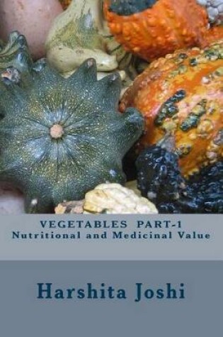 Cover of VEGETABLES PART-1 Nutritional and Medicinal Value