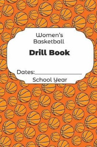 Cover of Womens Basketball Drill Book Dates