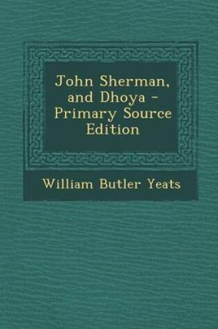 Cover of John Sherman, and Dhoya - Primary Source Edition