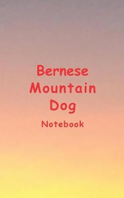 Book cover for Bernese Mountain Dog Notebook