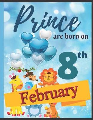 Book cover for Prince Are Born On 8th February Notebook Journal