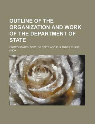 Book cover for Outline of the Organization and Work of the Department of State